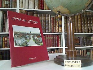 Gruß aus Hamm. Die Stadt Hamm in historischen Ansichten. [Hrsg.: Verkehrsverein Hamm e.V. Red. & Produktion: Heinz Hilse ...]