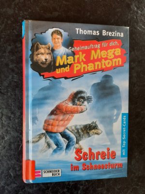 gebrauchtes Buch – Thomas Brezina – Schreie im Schneesturm. Geheimauftrag für dich, Mark Mega und Phantom. Band 10.