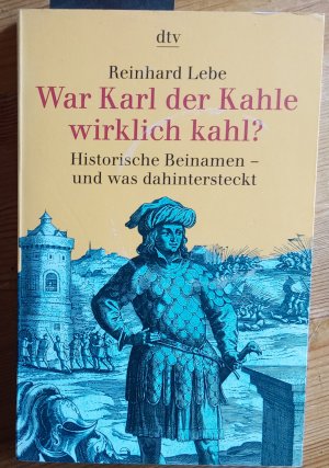 gebrauchtes Buch – Reinhard Lebe – War Karl der Kahle wirklich kahl?