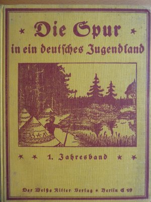 Die Spur in ein deutsches Jugendland. 1. Jg. 1922/23 cpl.