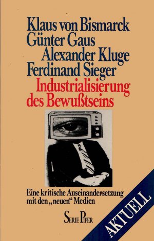 Industrialisierung des Bewußtseins - Eine kritische Auseinandersetzung mit den "neuen" Medien