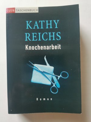 gebrauchtes Buch – Kathy Reichs – Knochenarbeit