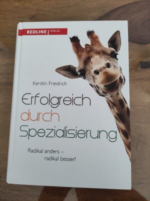 gebrauchtes Buch – Kerstin Friedrich – Erfolgreich durch Spezialisierung - Radikal anders - radikal besser