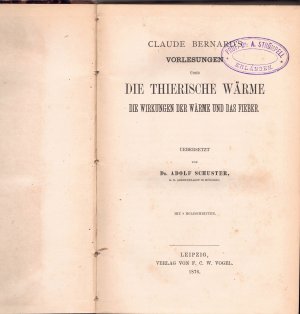 Claude Bernards Vorlesungen über die thierische Wärme, die Wirkungen der Wärme und das Fieber.