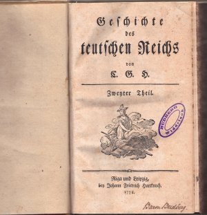 Geschichte des teutschen Reichs , Theil 1-3 (komplett).