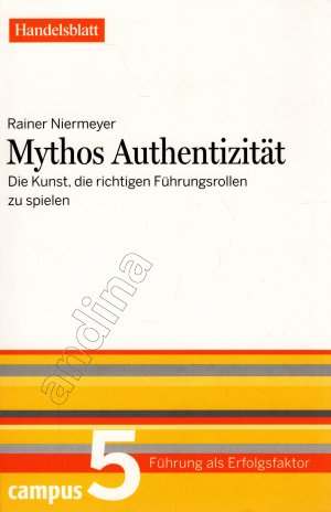 gebrauchtes Buch – Rainer Niermeyer – Mythos Authentizität // Die Kunst, die richtigen Führungsrollen zu spielen