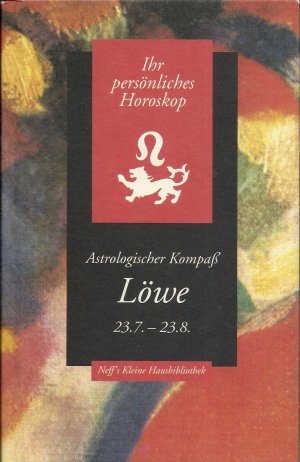 Löwe,  Astrologischer Kompaß Löwe 23.7.-23.8.