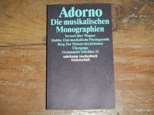 Gesammelte Schriften in 20 Bänden. Band 13: Die musikalischen Monographien. Versuch über Wagner. Mahler: Eine musikalische Physiognomik. Berg - Der Meister […]