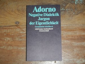 Gesammelte Schriften in 20 Bänden. Band 6: Negative Dialektik. Jargon der Eigentlichkeit