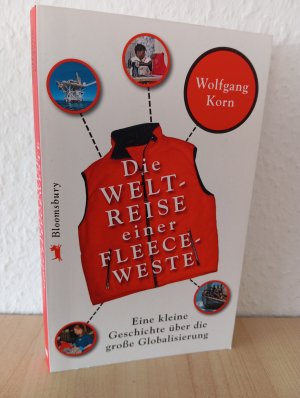 gebrauchtes Buch – Wolfgang Korn – Die Weltreise einer Fleeceweste - Eine kleine Geschichte über die große Globalisierung