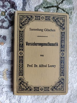 antiquarisches Buch – Alfred Loewy – Versicherungsmathematik - Sammlung Göschen ; 180