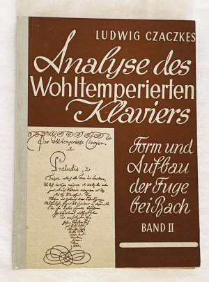 Analyse des wohltemperierten Klaviers. Form und Aufbau der Fuge bei Bach. Band II.