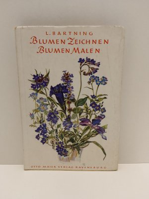 antiquarisches Buch – Ludwig Bartning – Blumen zeichnen, Blumen malen