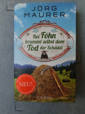 gebrauchtes Buch – Jörg Maurer – Bei Föhn brummt selbst dem Tod der Schädel - Alpenkrimi