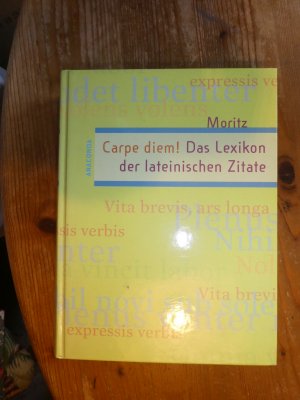 Carpe diem! - das Lexikon der lateinischen Zitate