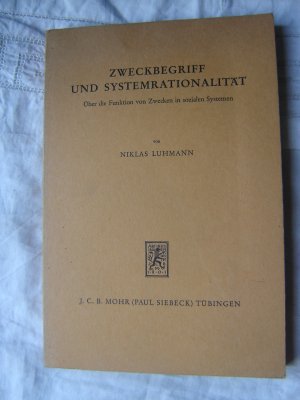 Zweckbegriff und Systemrationalität. Über die Funktion von Zwecken in sozialen Systemen.