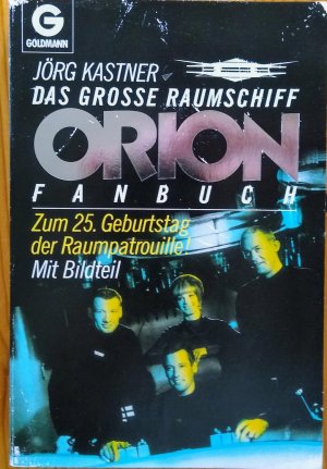 Das grosse Raumschiff Orion Fanbuch zum 25. Geburtstag der Raumpatrouille