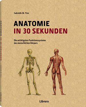 Anatomie in 30 Sekunden - Die wichtigsten Funktionssysteme des menschlichen Körpers