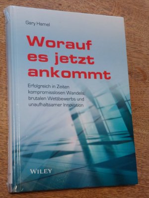 gebrauchtes Buch – Gary Hamel – Worauf es jetzt ankommt! - Erfolgreich in Zeiten kompromisslosen Wandels, brutalen Wettbewerbs und unaufhaltsamer Innovation