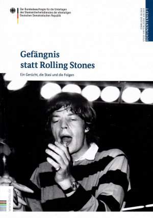 Gefängnis statt Rolling Stones - Ein Gerücht, die Stasi und die Folgen. Mit einem ausführlichem Vorwort von Ilko-Sacha Kowalczuk