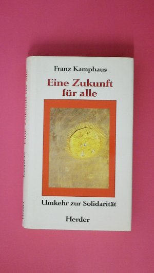 gebrauchtes Buch – Franz Kamphaus – EINE ZUKUNFT FÜR ALLE. Umkehr zur Solidarität