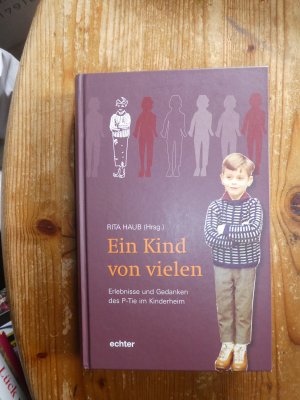 Ein Kind von vielen - Erlebnisse und Gedanken des P-Tie im Kinderheim