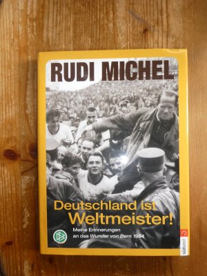 gebrauchtes Buch – Rudi Michel – Deutschland ist Weltmeister!