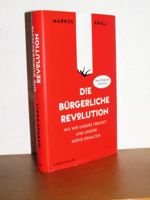 Die Bürgerliche Revolution - Wie wir unsere Freiheit und unsere Werte erhalten