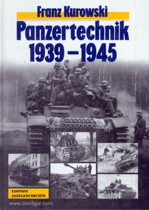 Panzertechnik 1939-1945. Ein authentischer Bericht mit 450 Fotos