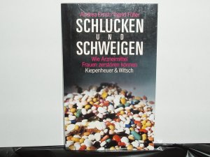 gebrauchtes Buch – Ernst, Andrea; Füller – Schlucken und Schweigen - Wie Arzneimittel Frauen zerstören können