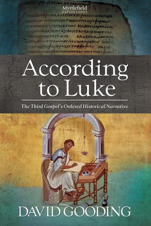gebrauchtes Buch – David Gooding – According to Luke: The Third Gospel’s Ordered Historical Narrative
