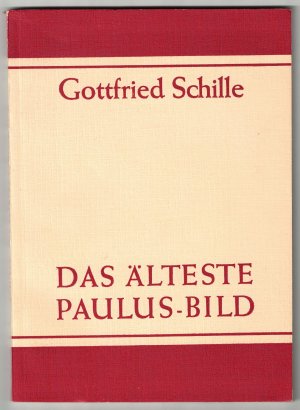 gebrauchtes Buch – Gottfried Schille – Das älteste Paulus-Bild - Beobachtungen zur lukan. und zur deuteropaulin. Paulus-Darst.