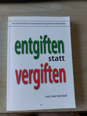 gebrauchtes Buch – Uwe Karstädt – Entgiften statt vergiften