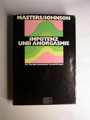 Impotenz und Anorgasmie - zur Therapie funktioneller Sexualstörungen