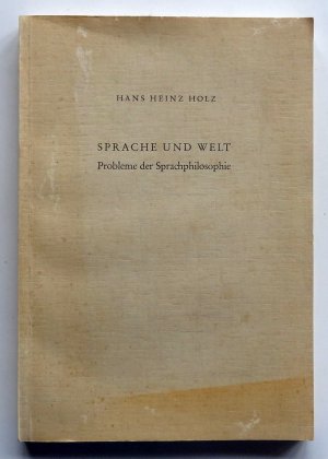 Sprache und Welt. Probleme der Sprachphilosophie.