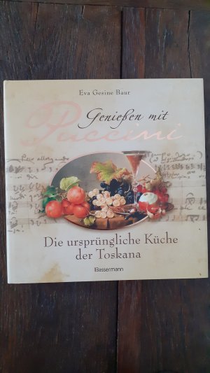 Genießen mit Puccini - Die ursprüngliche Küche der Toskana / Fotogr. von Zoltan Nagy