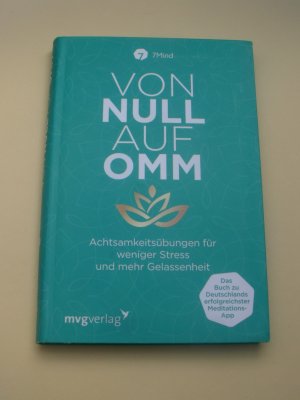 gebrauchtes Buch – Ronnefeldt, Manuel; Leve – Von Null auf Omm - Achtsamkeitsübungen für weniger Stress und mehr Gelassenheit