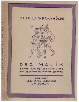 Der Malik. Eine Kaisergeschichte mit Bildern und Zeichnungen von der Else Lasker-Schüler.