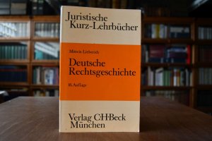 Deutsche Rechtsgeschichte. Ein Studienbuch. Juristische Kurz-Lehrbücher