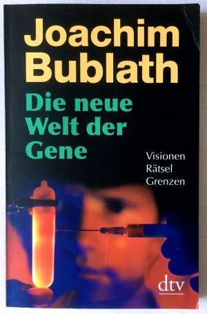 gebrauchtes Buch – Joachim Bublath – Die neue Welt der Gene. Visionen, Rätsel, Grenzen