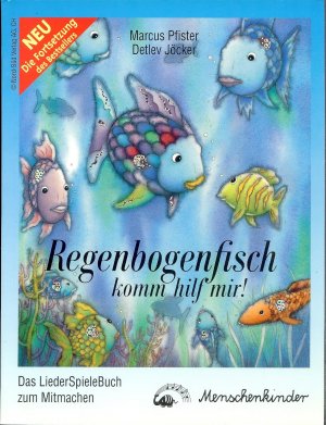 Regenbogenfisch, komm hilf mir!