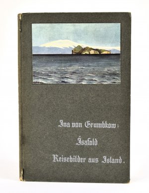 antiquarisches Buch – Grumbkow, Ina von – Isafold. Reisebilder aus Island.