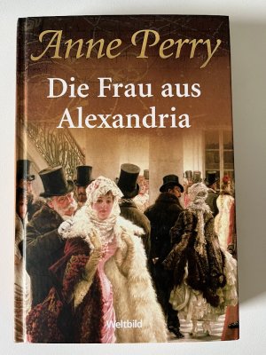 gebrauchtes Buch – Anne Perry – Die Frau aus Alexandria - Ein Inspector-Pitt-Roman