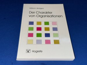 gebrauchtes Buch – William Bridges – Der Charakter von Organisationen - Organisationsentwicklung aus typologischer Sicht