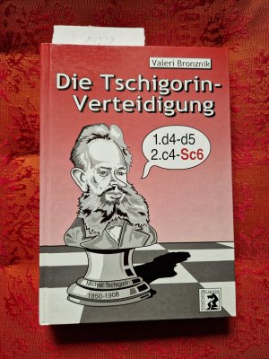 gebrauchtes Buch – Valeri Bronznik – Die Tschigorin-Verteidigung 1.d4-d5 2.c4-Sc6