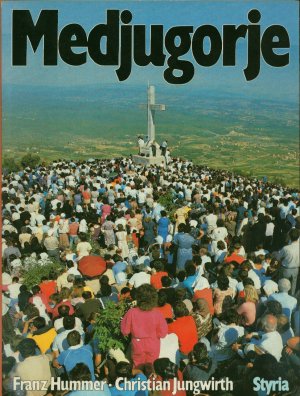 Medjugorje: Berichte, Bilder, Dokumente