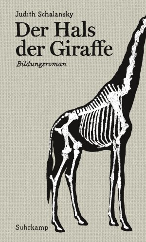 gebrauchtes Buch – Judith Schalansky – Der Hals der Giraffe - Bildungsroman