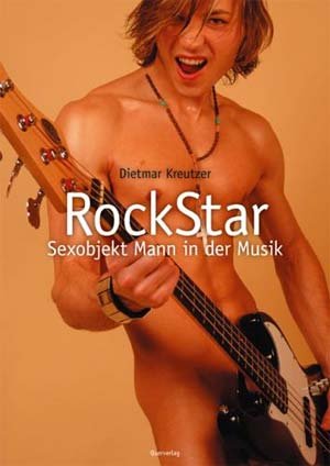 RockStar. Sexobjekt Mann in der Musik