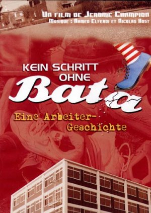 neuer Film – Kein Schritt ohne Bata