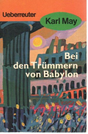 gebrauchtes Buch – Karl May – Bei den Trümmern von Babylon (T 27)